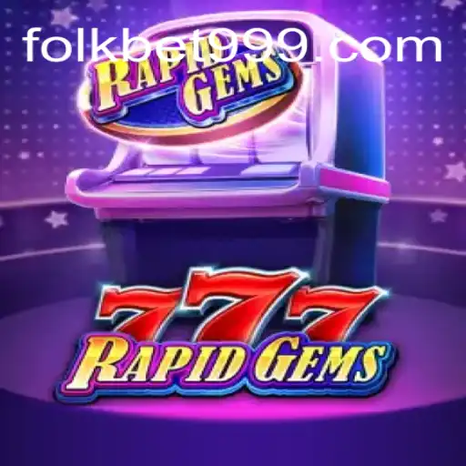 Descubra o Mundo Emocionante de RapidGems777 na Folkbet.com